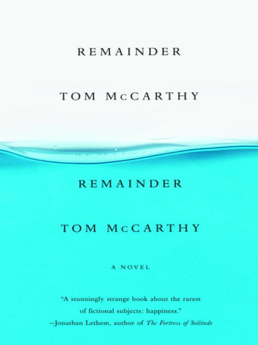 Title details for Remainder by Tom McCarthy - Wait list